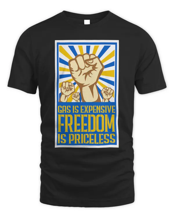Gas Is Expensive Freedom Is Priceless Ukraine Flag Colors