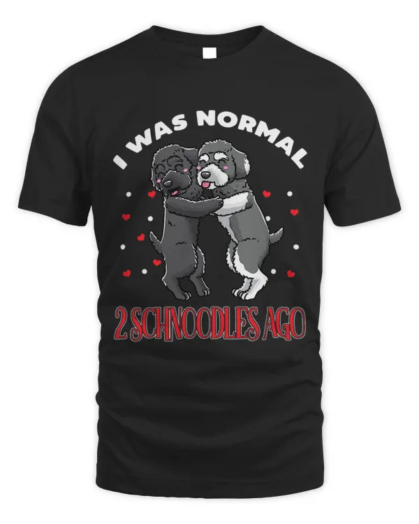 I Was Normal 2 Schnoodles Ago Schnoodle Dog