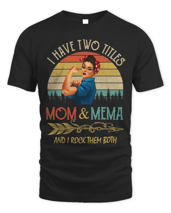 I Have Two Titles Mom And Mema Vintage Mothers Day Gift