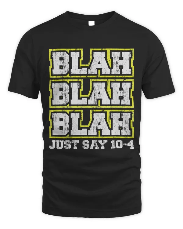 Blah Blah Blah Just Say 10 4 Operator Emergency Dispatcher