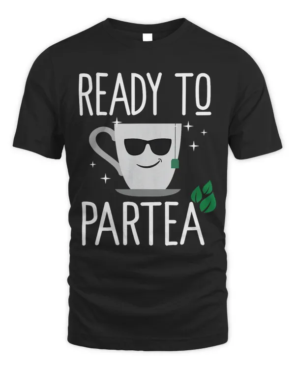 Ready To Partea Cute Tea Cup Funny Tea Lover Pun
