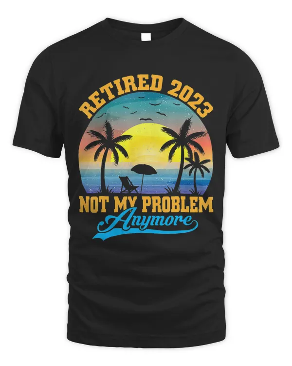 Retired Not My Problem Anymore Vintage Gifts