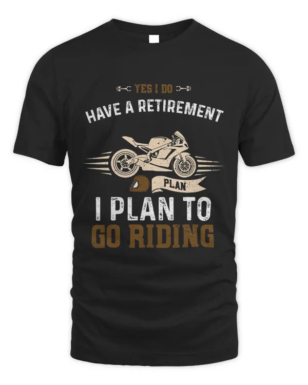 Retirement Yes I Do Have A Retirement Plan I... Motorcycle