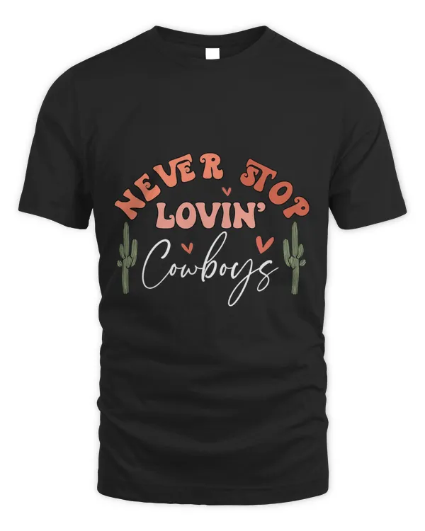 Never Stop Lovin Cowboys Happy Valentines Day Western3