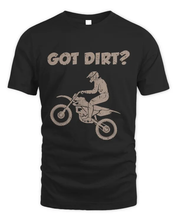 Motorcycle Shirt Got Dirt Funny Bikers s Gifts