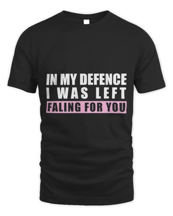 Funny In my defense i was Falling for You PCT CNA