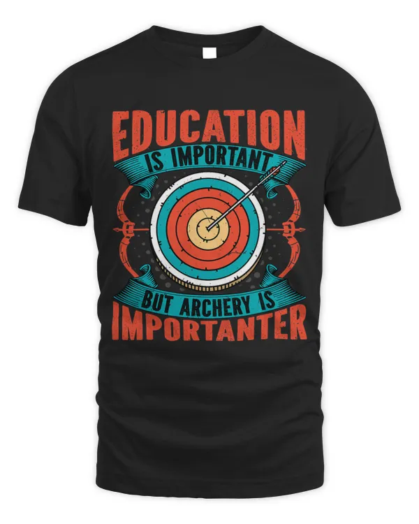 Archer Archery Is Importanter Funny Arrow Bow Archery Lover
