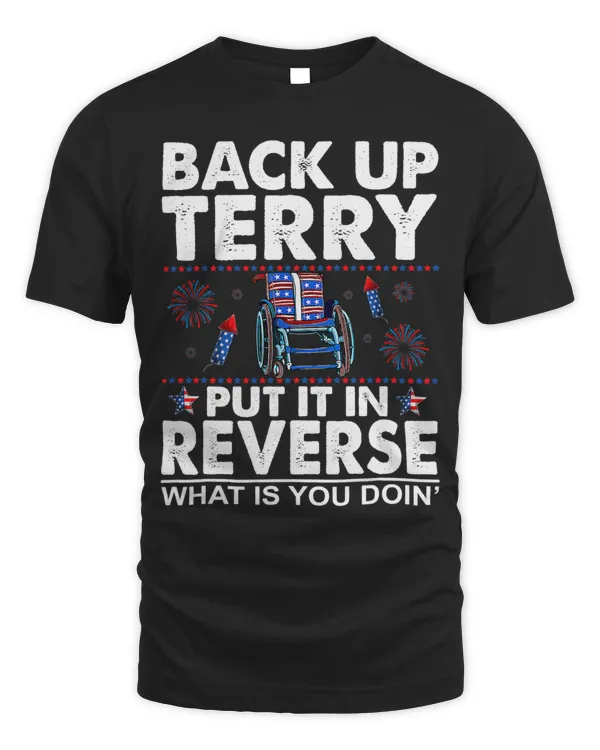 Back Up Terry Put It In Reverse Firework Funny 4th Of July 1