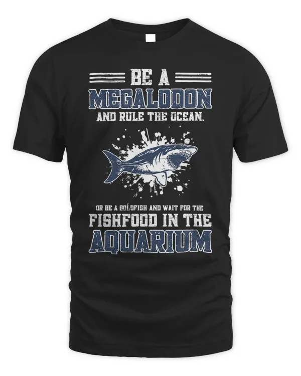 Be A Megalodon Shark Sea Creatures Prehistoric Shark