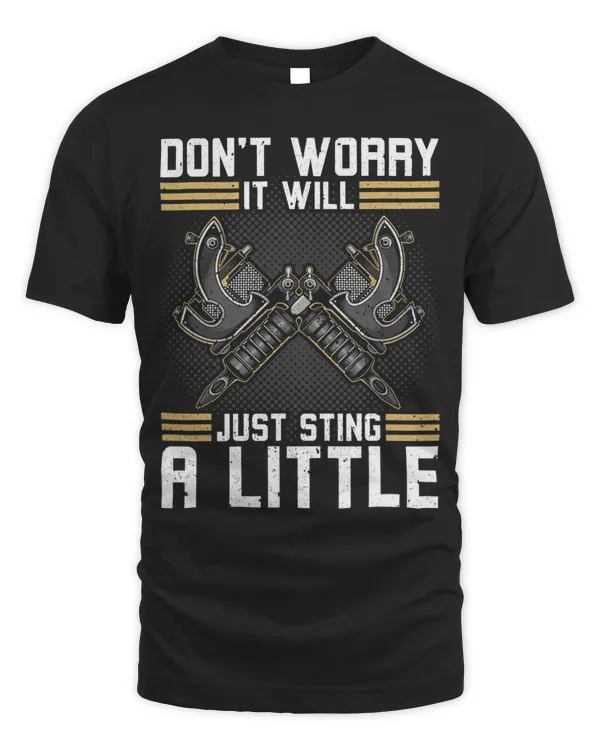 Dont Worry It Will Just A Little For An Cool Tattoo Artist