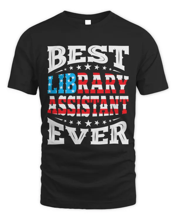Best LIBRARY ASSISTANT 4th Fourth of July USA American Flag