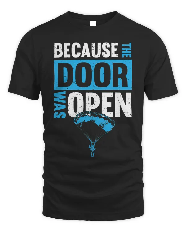 Because The Door was Open Skydiver funny