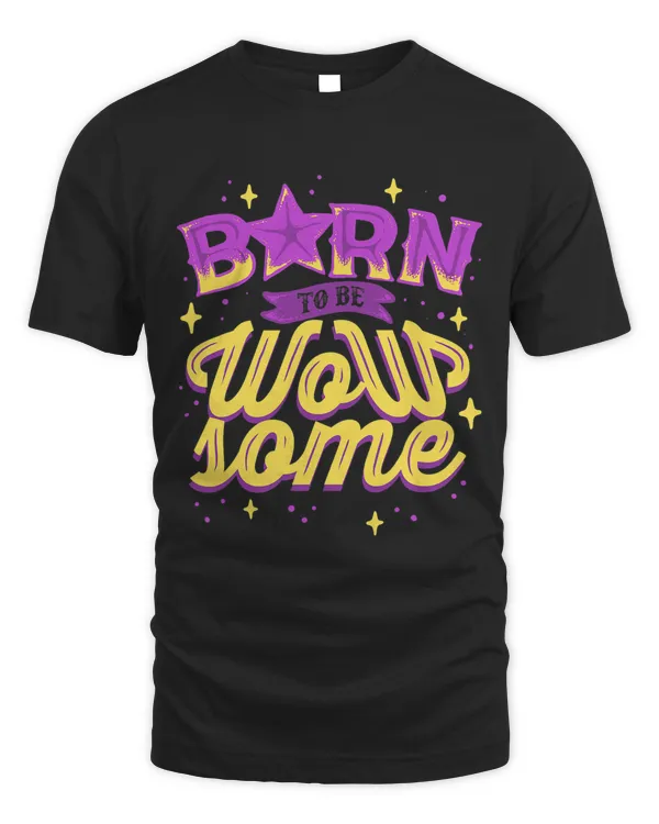 Born To Be Wowsome Self Care Self Love Empowering Quotes