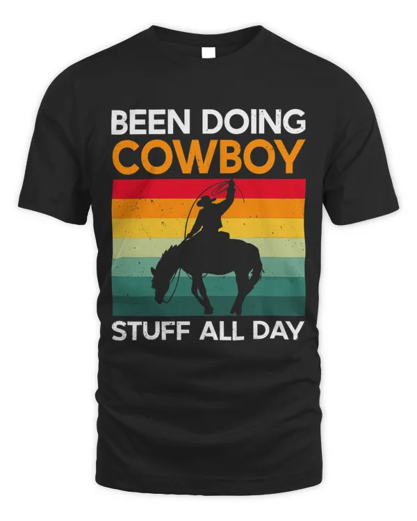 Been Doing Cowboy Stuff All Day Cowgirl Farm Rancher