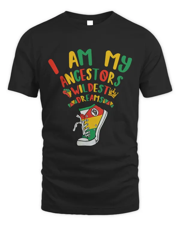 Black History Month Shirts Women Ancestors Wildest Dreams 1