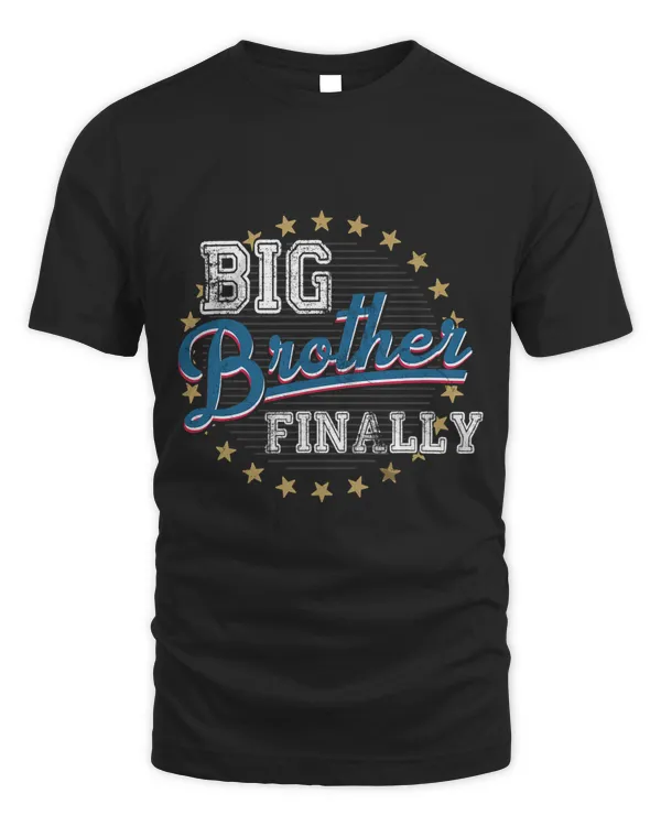 Big Brother Finally Shirt Finally Brothers The Big Brother