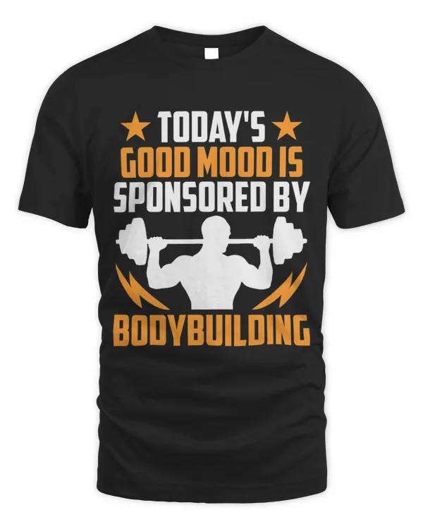 Bodybuilding Todays Good Mood Is Sponsored By Bodybuilding