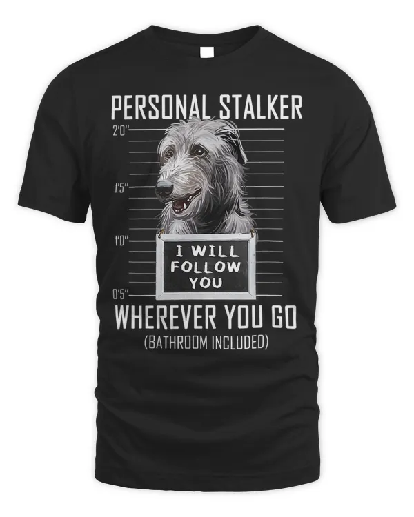 Personal Stalker Dog Scottish Deerhound I Will Follow You 103