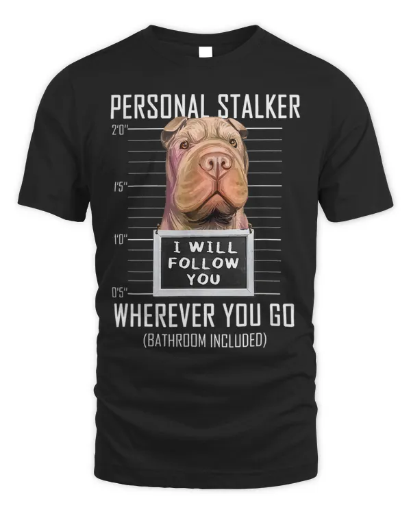 Personal Stalker Dog Shar Pei I Will Follow You Mugshot 20