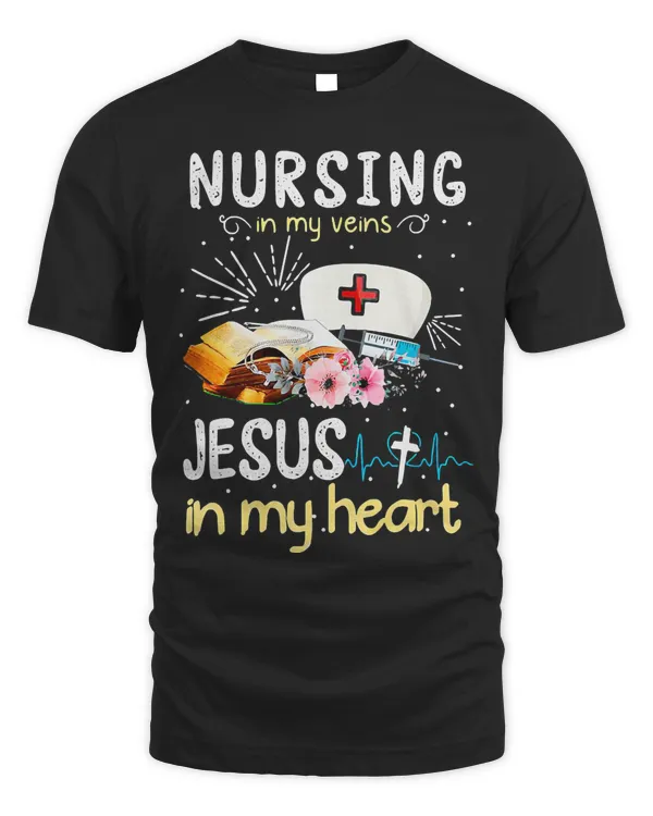 Nurse week nursing in my veins Jesus in my heart 201