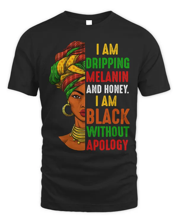 Black Woman I Am Dripping Melanin Black History Month