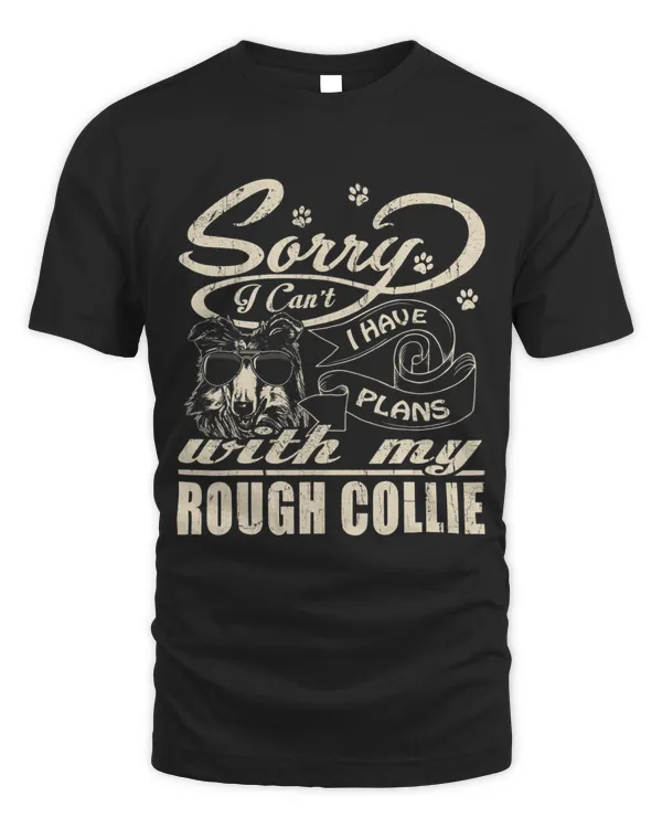 Sorry I Have Plans With My Rough Collie Funny Mothers Day