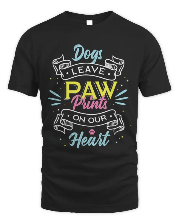 Dogs Leave Paw Prints On Our Heart
