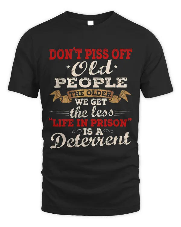 Dont Piss Off Old People Shirt Dont Mess With Old People