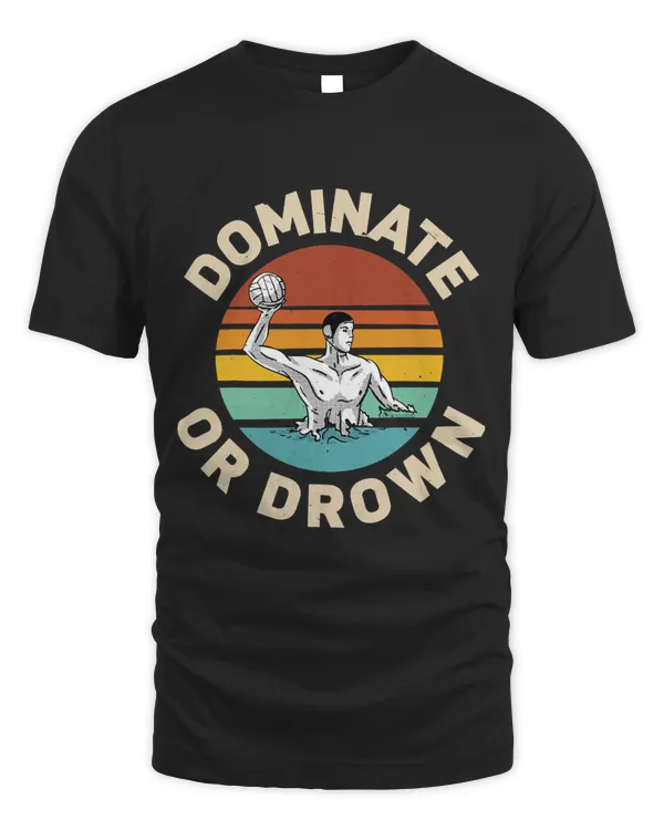 Dominate Or Drown Retro Vintage Water Polo Player