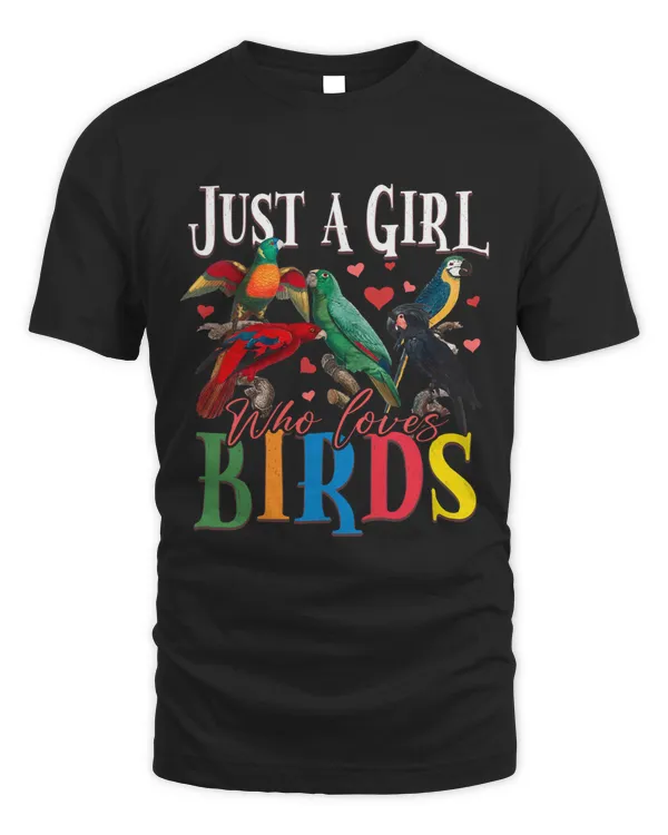 Just a Girl Who Loves Birds Tee Bird Watching Birding Gifts 198