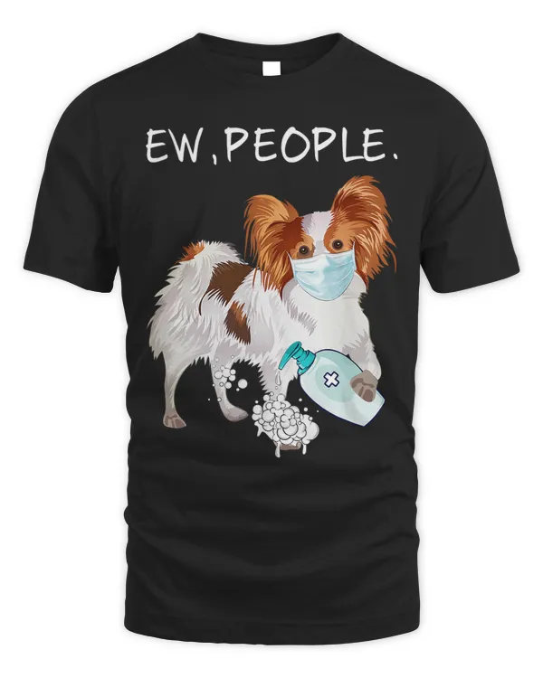 Funny Papillon Ew People Dog Lover Gift 12