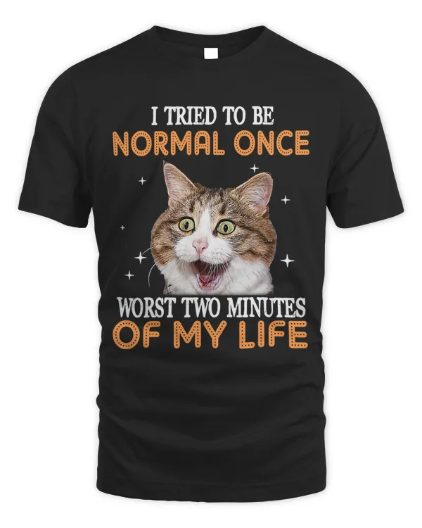 I Tried To Be Normal Once Worst Two Minutes Of My Life 257