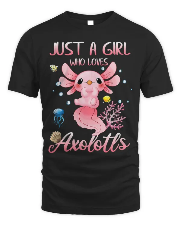 Just A Girl Who Loves Axolotls Kawaii Axolotl Lovers Gift 119