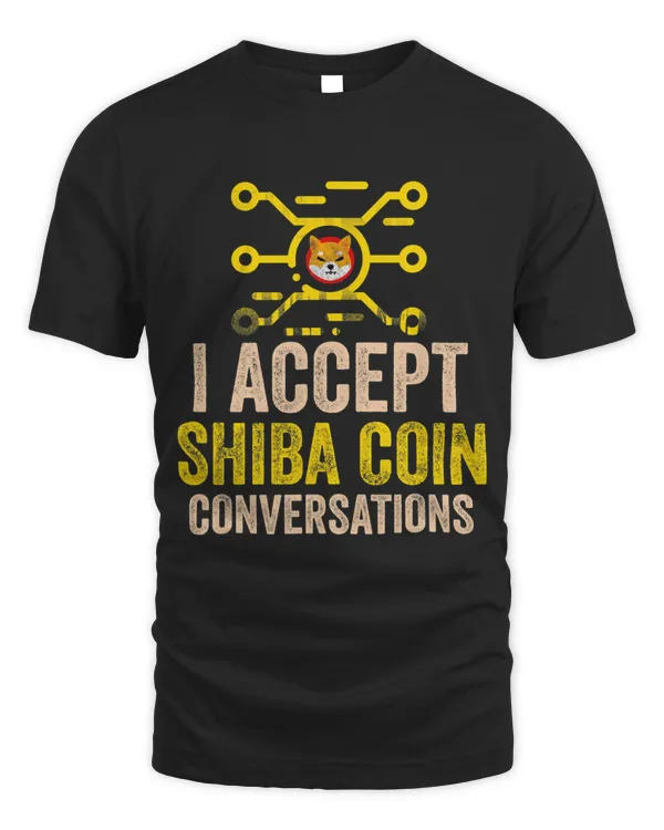 I Accept Shiba Coin Conversations HODL Cryptocurrency Humor 167