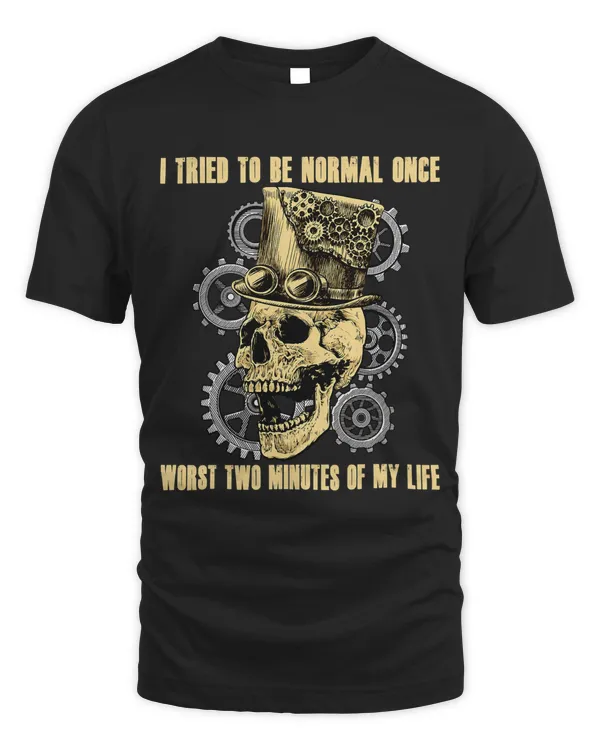 I Tried To Be Normal Once Worst Two Minutes SkullHat 296