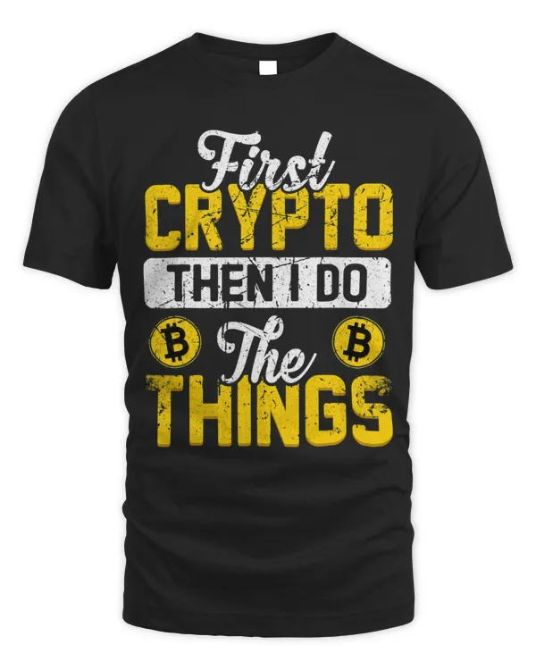 First Crypto Then I Do Things Bitcoin BTC Cryptocurrency 265