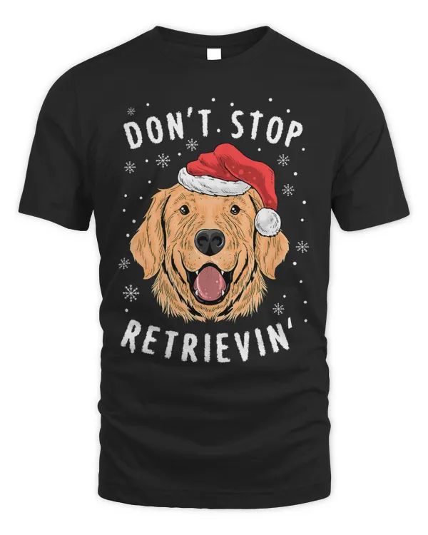 Dont Stop Retrieving Christmas Shirt Retriever Owners