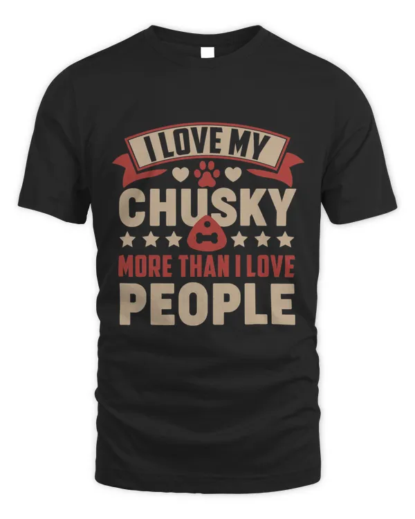 I Love My Chusky Dog Lovers Shirt Funny Dog Owner Men Women