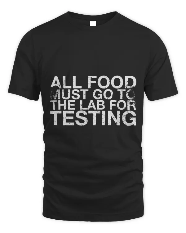 All Food Must Go To Lab For Testing Lab Lover 2