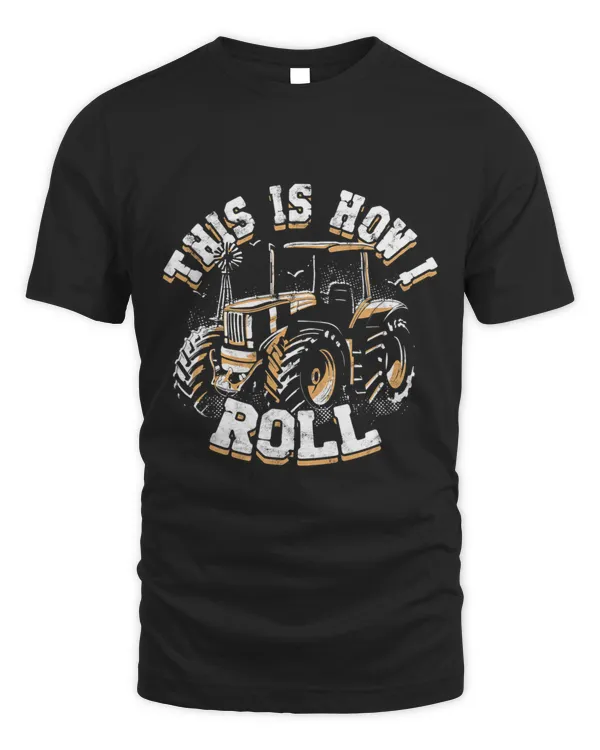 Farming This Is How I Roll Tractordesign vintage retro