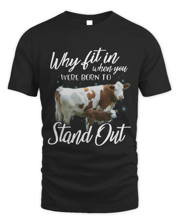 Why fit in when you were born to stand out Cattle