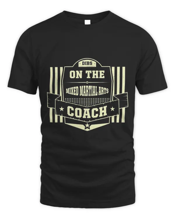 Dibs on the Mixed Martial Arts Coach Sayings MMA Quotes