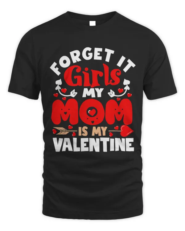 Forget It Girls Mom Is My Valentine Gifts Boys Toddler Kids