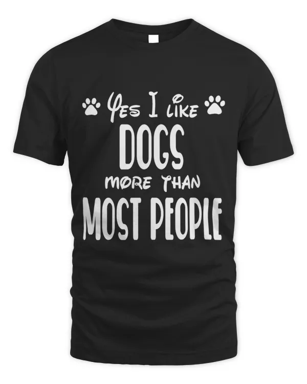 Yes I Like Dogs More Than Most People Bite Me Dog Lover Joke 3 9