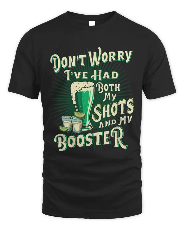 Funny Drinking Shirts Dont Worry Ive Had Both My Shots