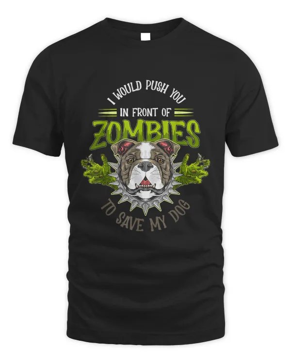 Dog or I Would Push You In Front Of Zombies To Save My Dog 146