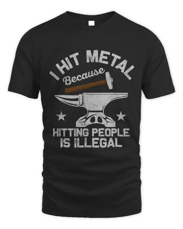 I Hit Metal Because Hitting People Is Illegal Forger Farrier