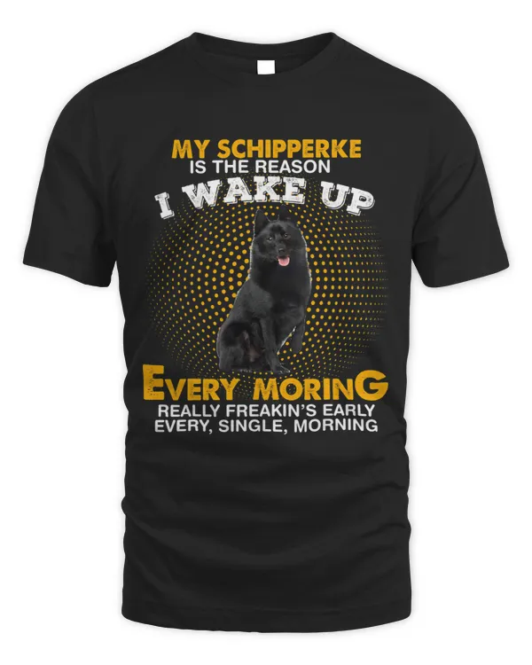 My SCHIPPERKE Is Reason I Wake Up Every Morning 24