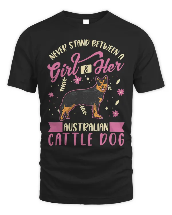 Never stand between a Girl and her Australian Cattle Dog 242