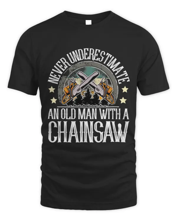 Never Underestimate An Old Man With A Chainsaw I Lumberjack 439